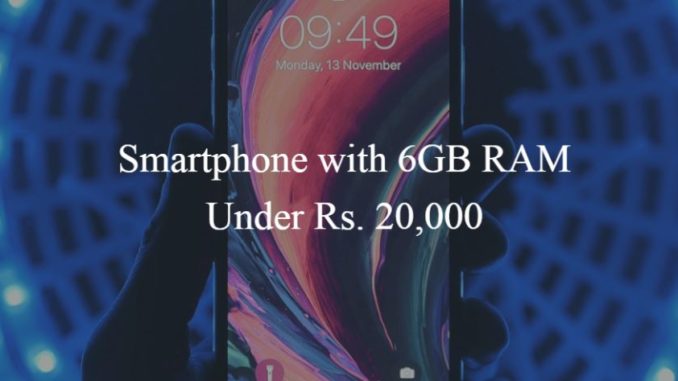 Smartphone with 6GB RAM Under Rs. 20,000